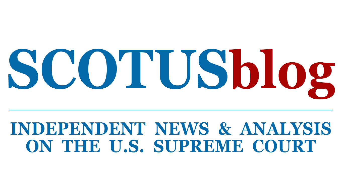 SCOTUSblog - Independent News & Analysis on the U.S. Supreme Court